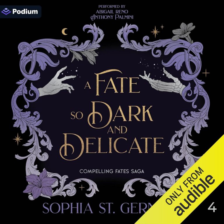 A Fate so Dark and Delicate