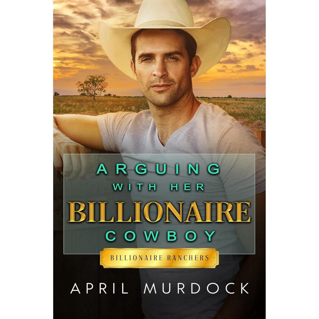Arguing with Her Billionaire Cowboy