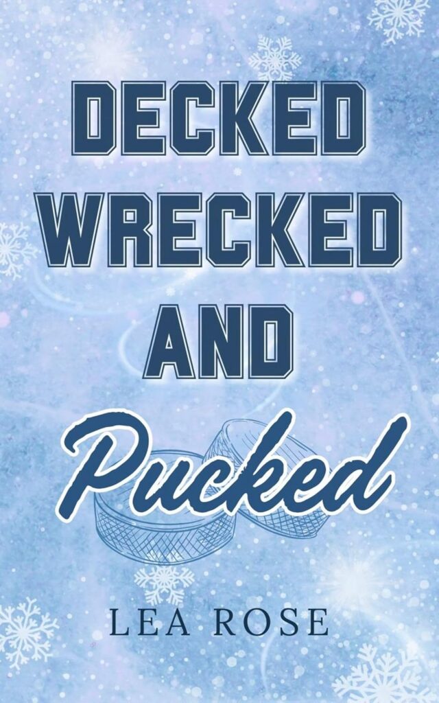 Decked, Wrecked and Pucked