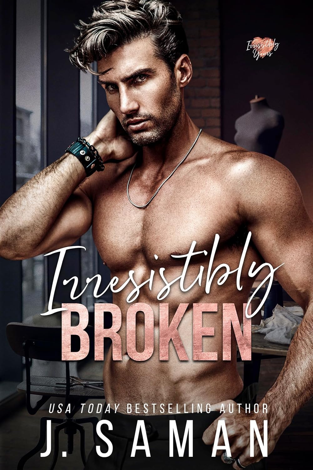 Irresistibly Broken