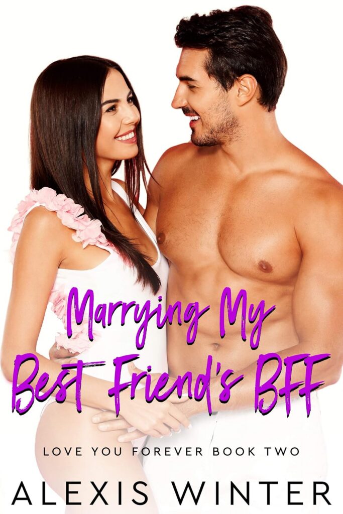 Marrying My Best Friend's Bff