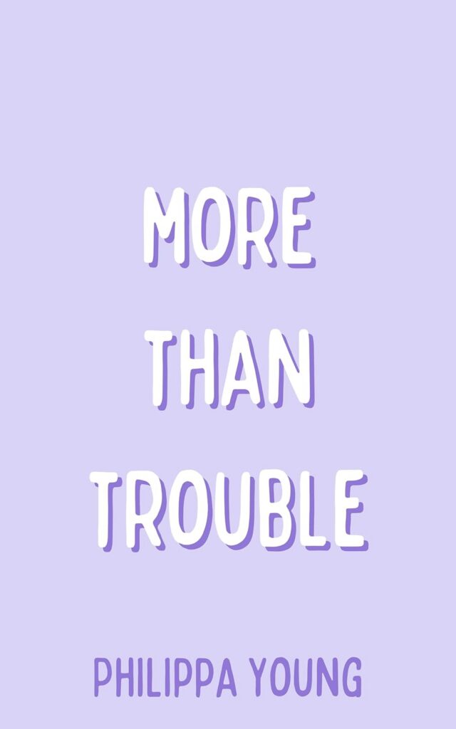 More Than Trouble