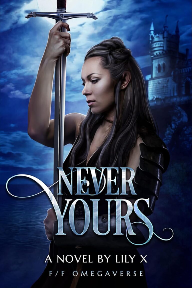 Never Yours - Lesbian Omegaverse Enemies-To-Lovers Fantasy Romance