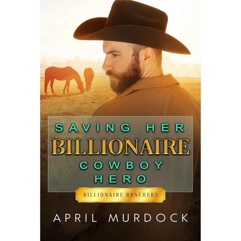 Saving Her Billionaire Cowboy Hero
