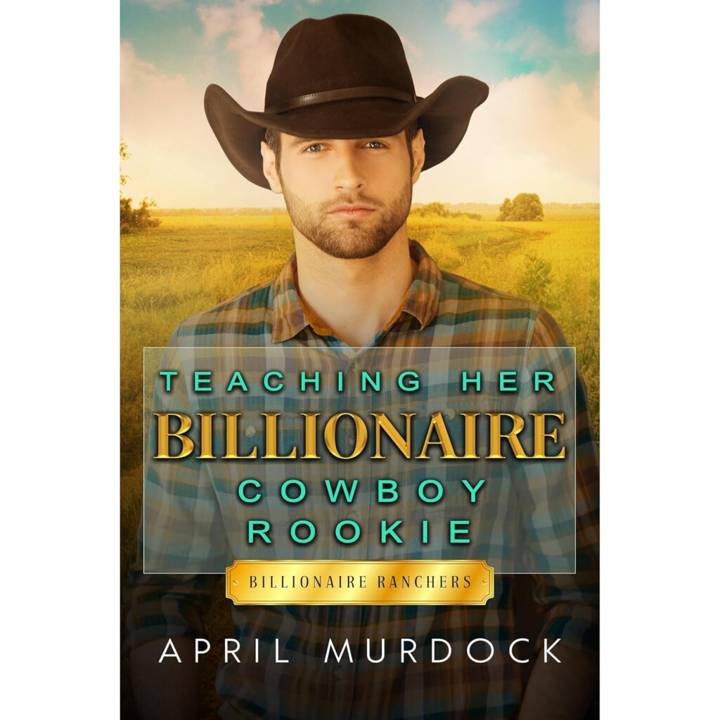 Teaching Her Billionaire Cowboy Rookie