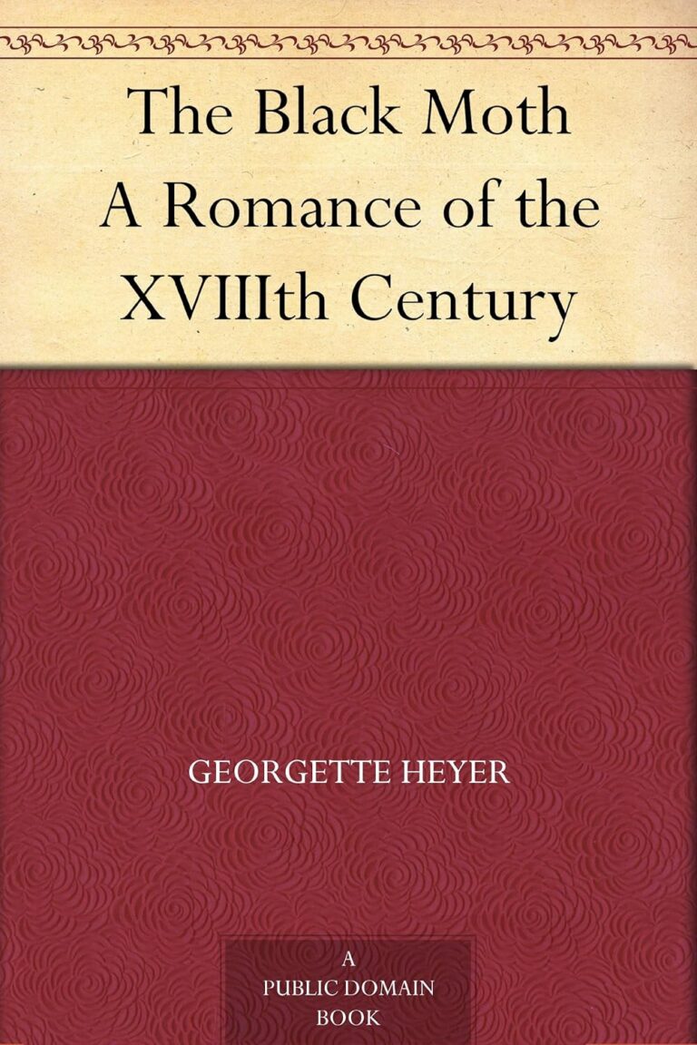 The Black Moth a Romance of the Xviiith Century