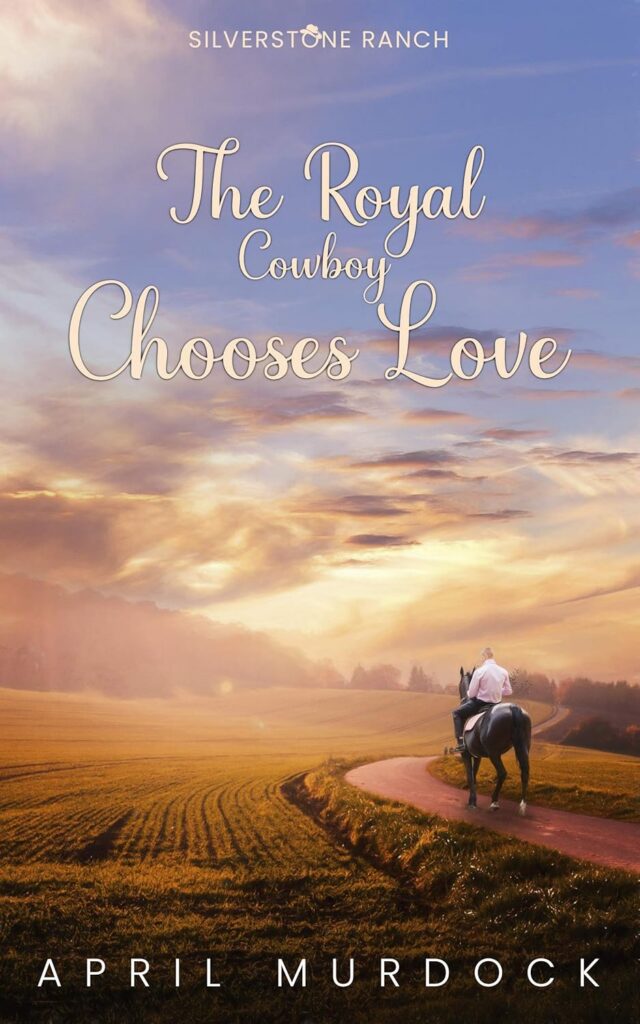 The Royal Cowboy Chooses Love