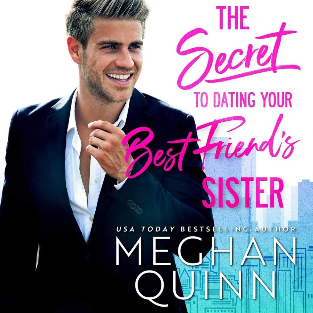 The Secret to Dating Your Best Friend's Sister