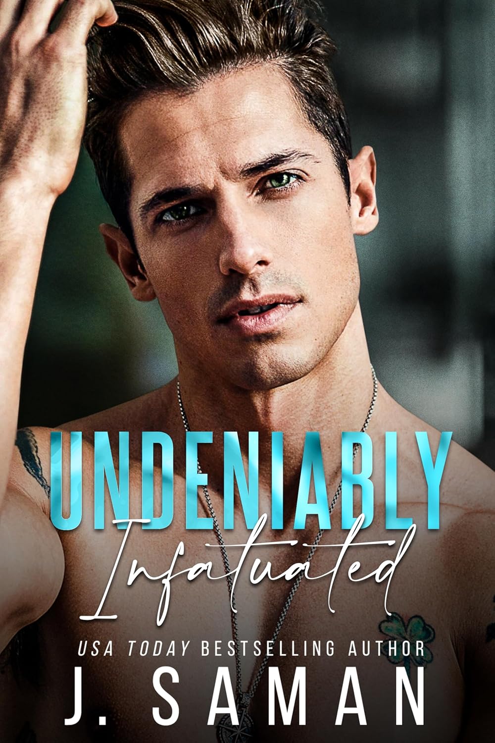 Undeniably Infatuated