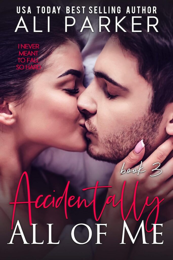 Accidentally All of Me Book 3