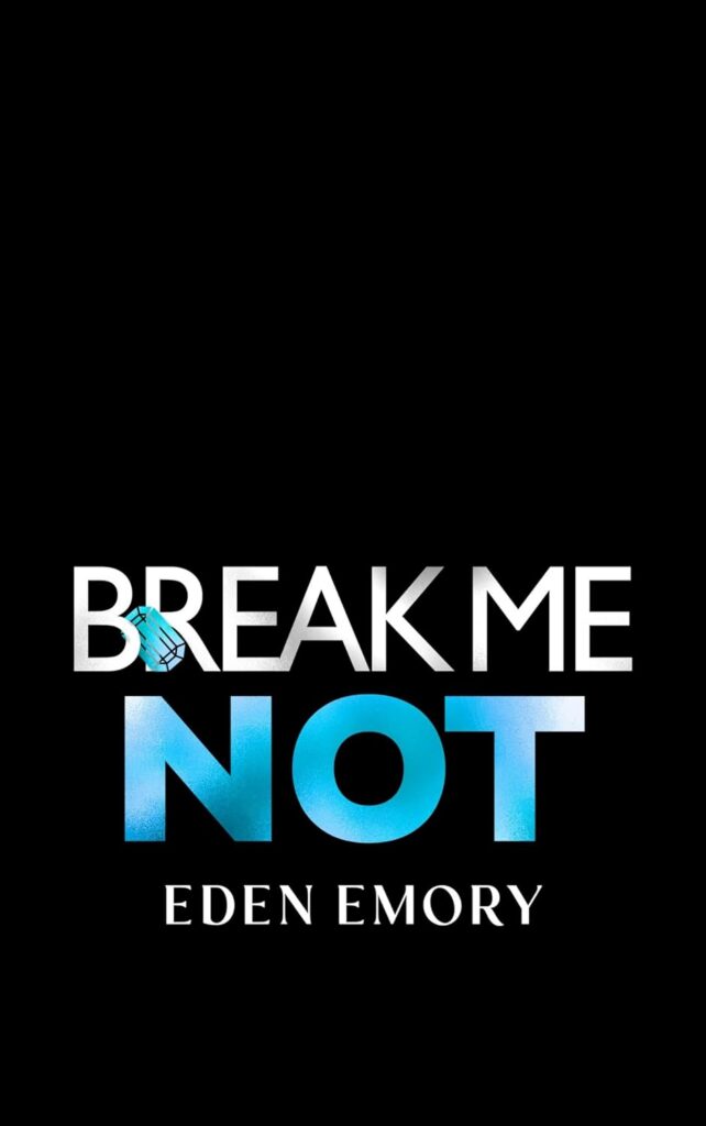 Break Me Not