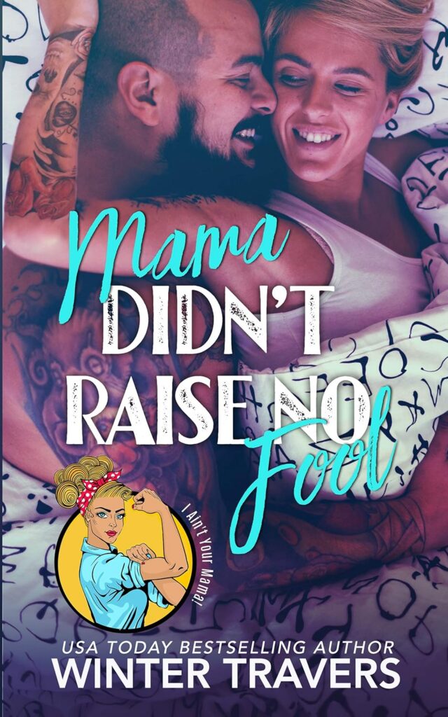 Mama Didn't Raise No Fool
