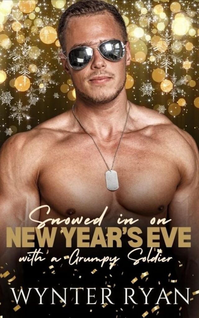 Snowed in on New Year's Eve with a Grumpy Soldier
