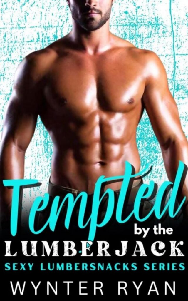 Tempted by the Lumberjack